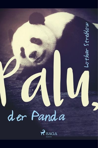 Palu, der Panda, Taschenbuch von Lothar Streblow, BoD - Books on Demand, 9788726152265