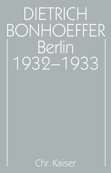 Produktbild: Dietrich Bonhoeffer Werke (DBW) / Berlin 1932-1933