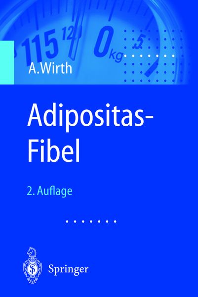 Adipositas-Fibel, Taschenbuch von Alfred Wirth, Springer Berlin, 9783540434245