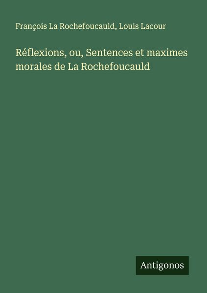 Produktbild: R&eacute;flexions, ou, Sentences et maximes morales de La Rochefoucauld