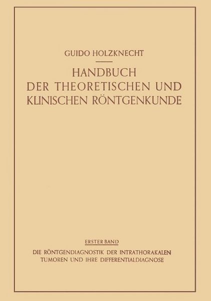 Produktbild: Die R&ouml;ntgendiagnostik der Intrathorakalen Tumoren und ihre Differentialdiagnose