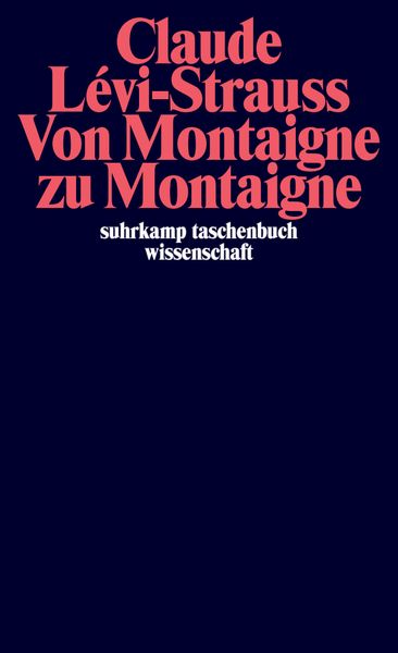Von Montaigne zu Montaigne, Taschenbuch von Claude Levi-Strauss, Suhrkamp, 978-3-518-29847-3