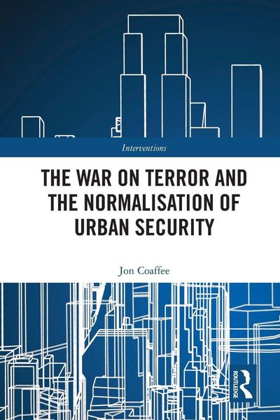 Produktbild: The War on Terror and the Normalisation of Urban Security