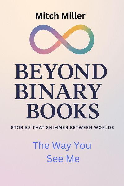 Produktbild: The Way You See Me (Beyond Binary Books, #23)