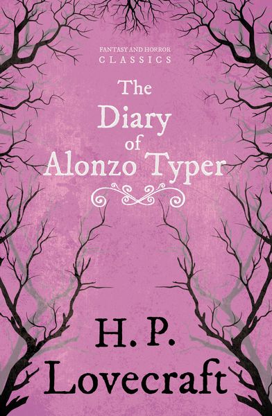 Produktbild: The Diary of Alonzo Typer (Fantasy and Horror Classics)
