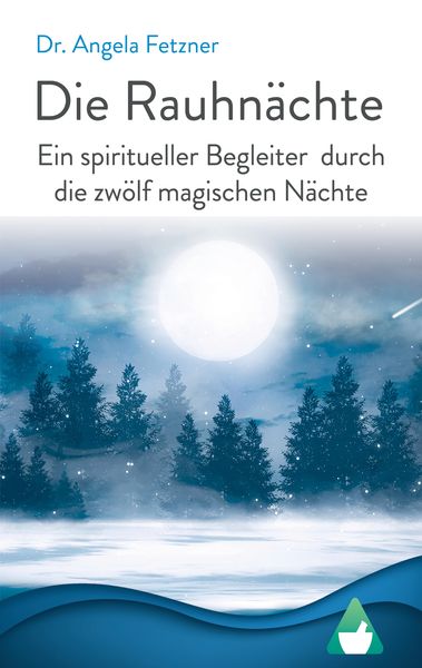 Produktbild: Die Rauhn&auml;chte: Ein spiritueller Begleiter durch die zw&ouml;lf magischen N&auml;chte