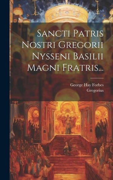 Produktbild: Sancti Patris Nostri Gregorii Nysseni Basilii Magni Fratris...