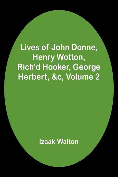 Produktbild: Lives of John Donne, Henry Wotton, Rich'd Hooker, George Herbert, &c, Volume 2