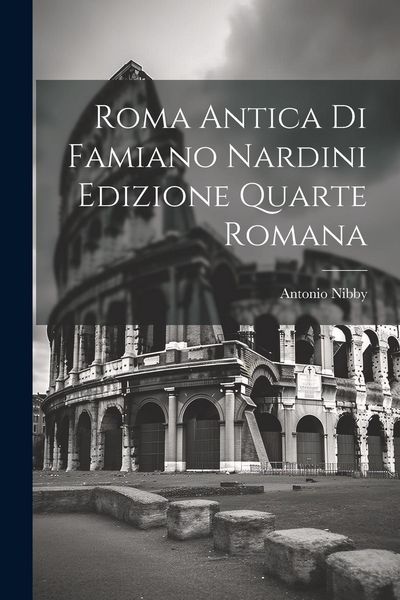 Produktbild: Roma Antica di Famiano Nardini Edizione Quarte Romana