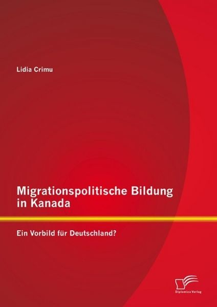 Produktbild: Migrationspolitische Bildung in Kanada: Ein Vorbild f&uuml;r Deutschland?
