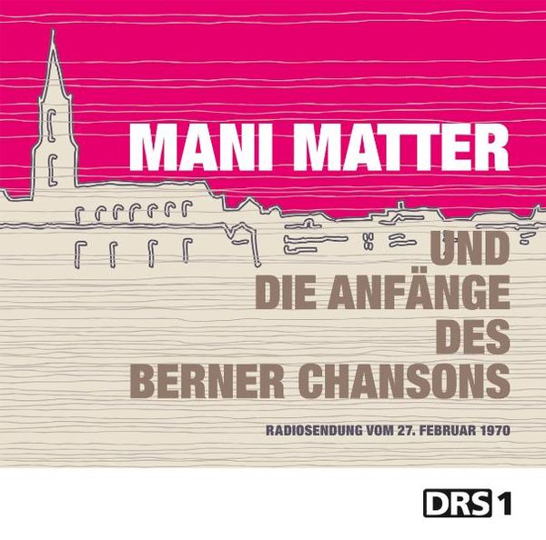 Produktbild: Mani Matter und die Anf&auml;nge des Berner Chansons