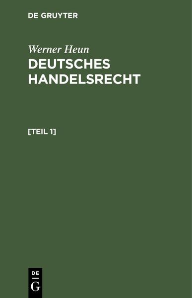 Produktbild: Werner Heun: Deutsches Handelsrecht. [Teil 1]