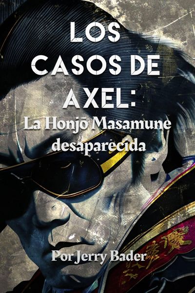 Produktbild: Los Casos de Axel: La Honjo Masamune desaparecida (Los casos de Axel)
