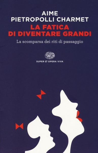 Produktbild: La fatica di diventare grandi. La scomparsa dei riti di passaggio