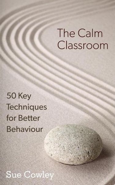 Produktbild: The Calm Classroom: 50 Key Techniques for Better Behaviour