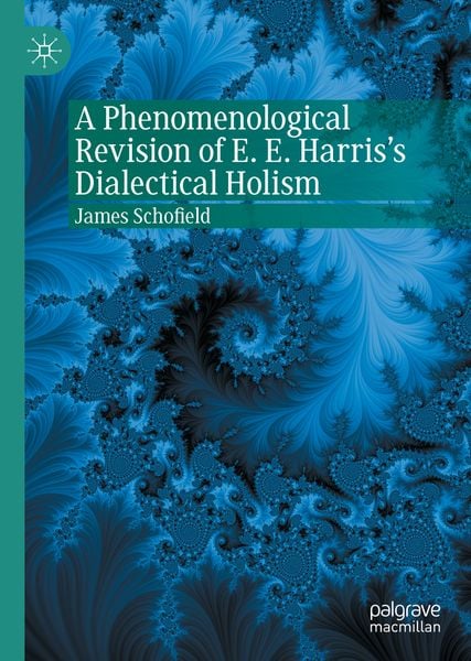 Produktbild: A Phenomenological Revision of E. E. Harris's Dialectical Holism