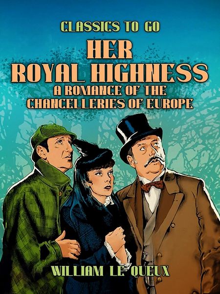 Produktbild: Her Royal Highness: A Romance of the Chancelleries of Europe