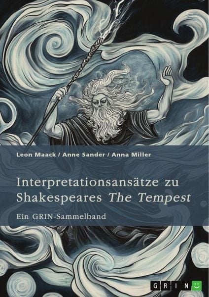 Produktbild: Interpretationsans&auml;tze zu Shakespeares "The Tempest". Ein Vergleich mit Atwoods "Hag-Seed", die Idee des "nat&uuml;rlichen" Menschen, pastorale Einfl&uuml;sse und die Rolle der Musik