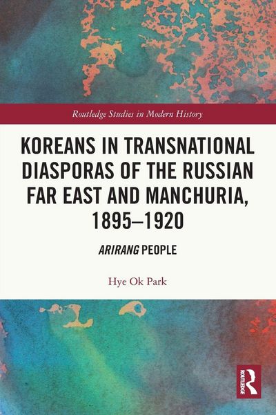 Produktbild: Koreans in Transnational Diasporas of the Russian Far East and Manchuria, 1895-1920