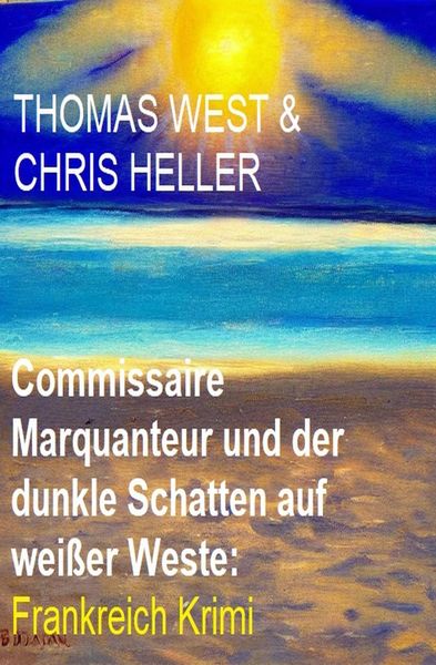 Produktbild: Commissaire Marquanteur und der dunkle Schatten auf wei&szlig;er Weste: Frankreich Krimi