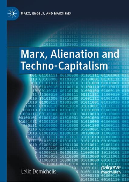 Produktbild: Marx, Alienation and Techno-Capitalism