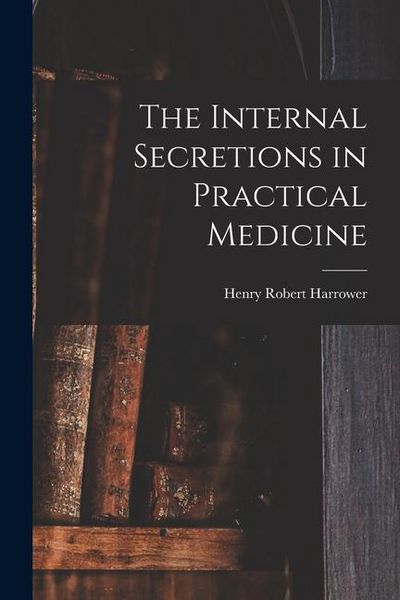 Produktbild: The Internal Secretions in Practical Medicine