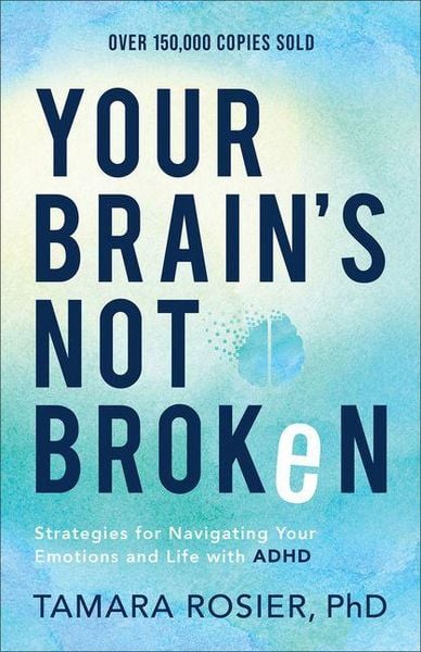 Produktbild: Your Brain`s Not Broken - Strategies for Navigating Your Emotions and Life with ADHD