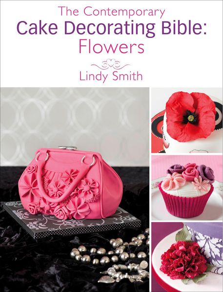 Produktbild: The Contemporary Cake Decorating Bible: Flowers