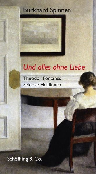 Und alles ohne Liebe, Gebundene Ausgabe von Burkhard Spinnen, Schöffling, 9783895610486
