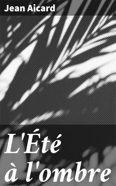Produktbild: L'&Eacute;t&eacute; &agrave; l'ombre