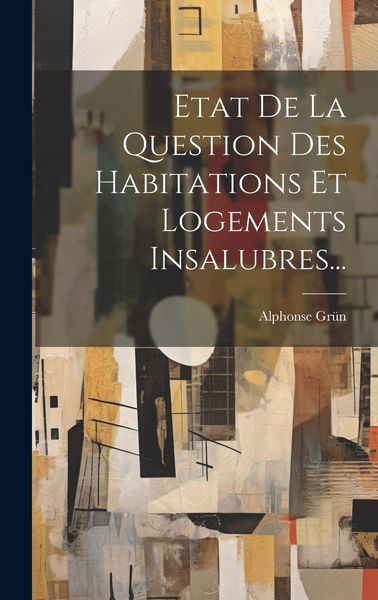 Produktbild: Etat De La Question Des Habitations Et Logements Insalubres...
