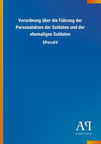 Produktbild: Verordnung &uuml;ber die F&uuml;hrung der Personalakten der Soldaten u