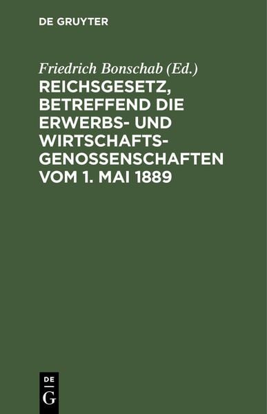 Produktbild: Reichsgesetz, betreffend die Erwerbs- und Wirtschaftsgenossenschaften vom 1. Mai 1889