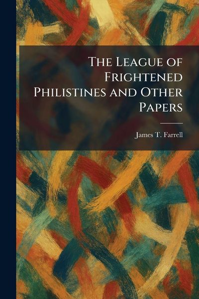 Produktbild: The League of Frightened Philistines and Other Papers