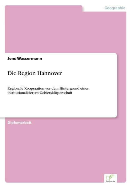 Die Region Hannover, Taschenbuch von Jens Wassermann, GRIN, 9783838698618