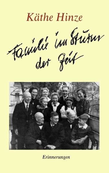 Familie im Sturm der Zeit, Taschenbuch von Käthe Hinze, BoD – Books on Demand, 9783898114479
