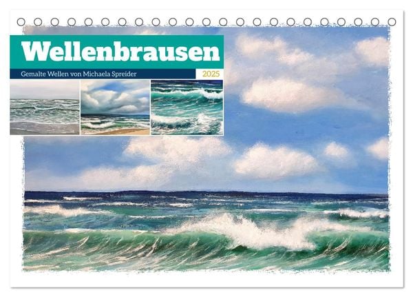 Wellenbrausen - Gemalte Wellen von Michaela Spreider (Tischkalender 2025 DIN A5 quer), CALVENDO Monatskalender