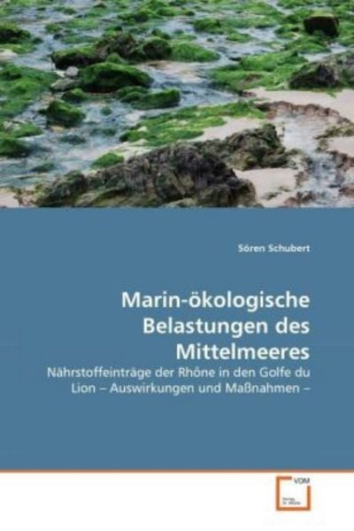 Schubert, S: Marin-ökologische Belastungen des Mittelmeeres, Taschenbuch von Sören Schubert, VDM, 9783639342598