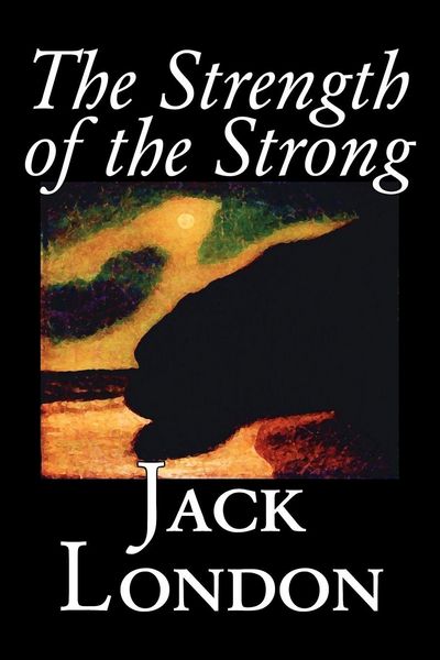 Produktbild: The Strength of the Strong by Jack London, Fiction, Action & Adventure