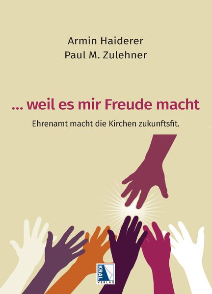... weil es mir Freude macht, Gebundene Ausgabe von Armin Haiderer , Paul M. Zulehner, KRAL, 9783991031666