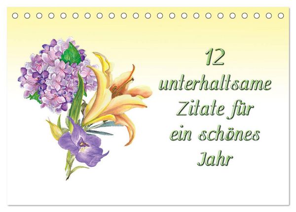 Produktbild: 12 unterhaltsame Zitate f&uuml;r ein sch&ouml;nes Jahr (Tischkalender 2026 DIN A5 quer), CALVENDO Monatskalender