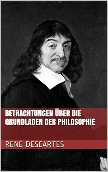 Produktbild: Betrachtungen &uuml;ber die Grundlagen der Philosophie