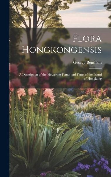 Produktbild: Flora Hongkongensis: A Description of the Flowering Plants and Ferns of the Island of Hongkong
