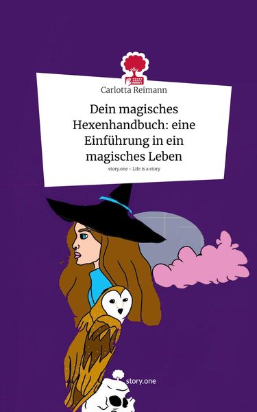 Produktbild: Dein magisches Hexenhandbuch: eine Einf&uuml;hrung in ein magisches Leben. Life is a Story - story.one