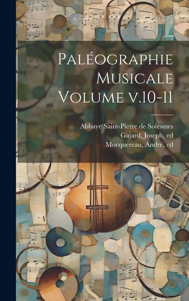 Produktbild: Pal&eacute;ographie musicale Volume v.10-11