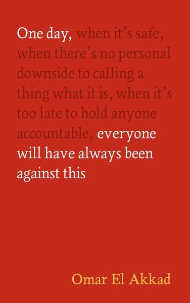 Produktbild: One Day, Everyone Will Have Always Been Against This
