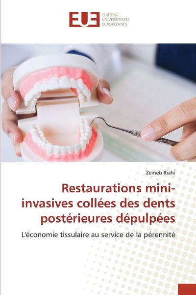 Produktbild: Restaurations mini-invasives coll&eacute;es des dents post&eacute;rieures d&eacute;pulp&eacute;es