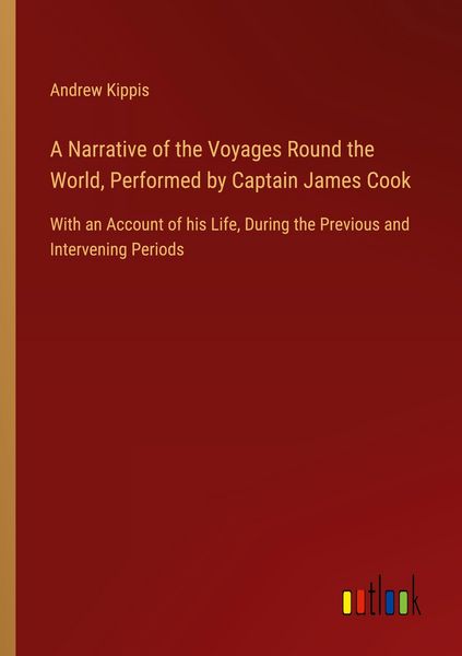 Produktbild: A Narrative of the Voyages Round the World, Performed by Captain James Cook