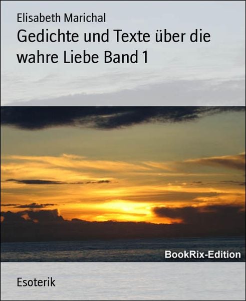 Produktbild: Gedichte und Texte &uuml;ber die wahre Liebe Band 1