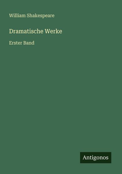 Dramatische Werke, Taschenbuch von William Shakespeare, Antigonos Verlag, 9783566030049